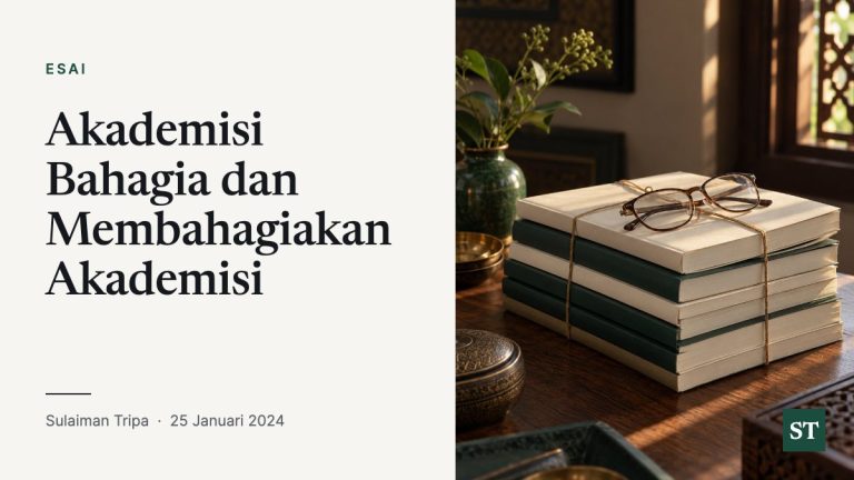 Akademisi Bahagia dan Membahagiakan Akademisi
