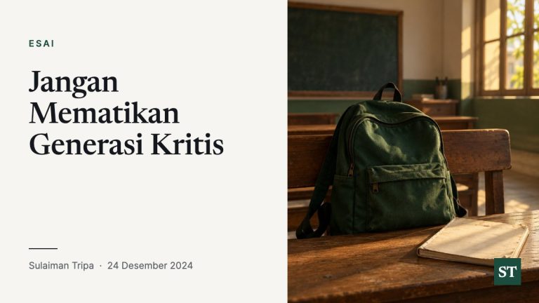 Jangan Mematikan Generasi Kritis