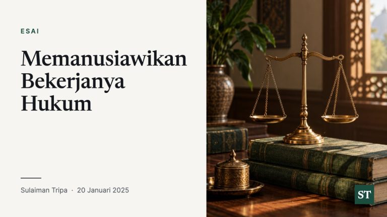 Memanusiawikan Bekerjanya Hukum