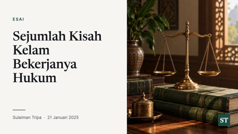 Sejumlah Kisah Kelam Bekerjanya Hukum