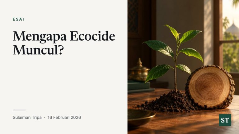 Mengapa Ecocide Muncul?